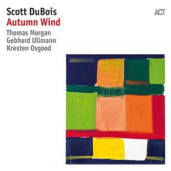 Album image: Scott DuBois Quartet plus Chamber Music Ensemble - Autumn Wind (2017)
