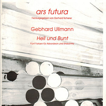 Album image: Accordion and String Trio (violin, viola, cello) - Hell und Bunt (for accordion and string trio) (1999)