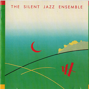 Album image: Silent Jazz Ensemble - The Silent Jazz Ensemble (1989)