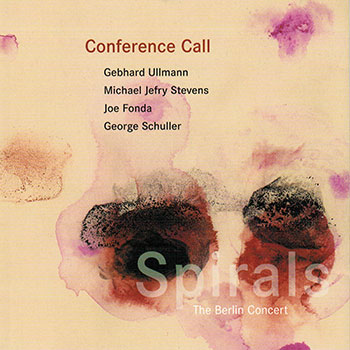 Album image: Conference Call - Spirals. The Berlin Concert (2004)