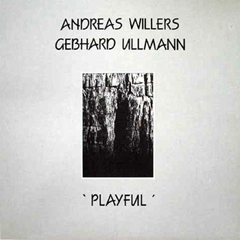 Album image: Gebhard Ullmann / Andreas Willers - Playful (1985)