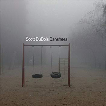 Album image: Scott DuBois Quartet - Banshees (2008)