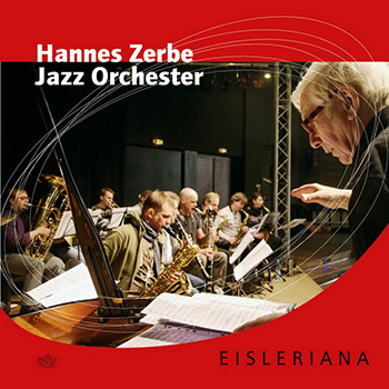 Album image: Hannes Zerbe Jazz Orchester Berlin - Eisleriana (2012)