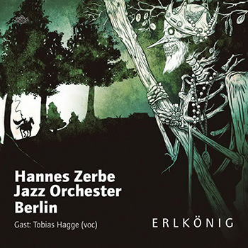 Album image: Hannes Zerbe Jazz Orchester Berlin - Erlkönig (2013)