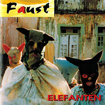 Album image: Die Elefanten - Faust (1994)