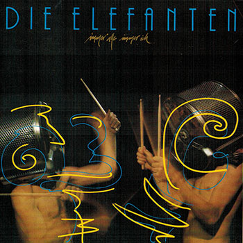 Album image: Die Elefanten - Immer Alle, Immer Ich (1987)