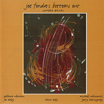 Album image: Joe Fonda's Bottom Out - Loaded Basses (2006)
