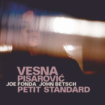 Album image: Vesna Pisarović, Joe Fonda, John Betsch - Petit Standard (2019)